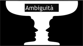Ambiguità
 