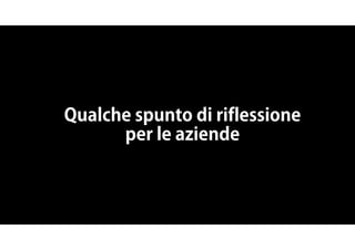Qualche spunto di riflessione
per le aziende
 