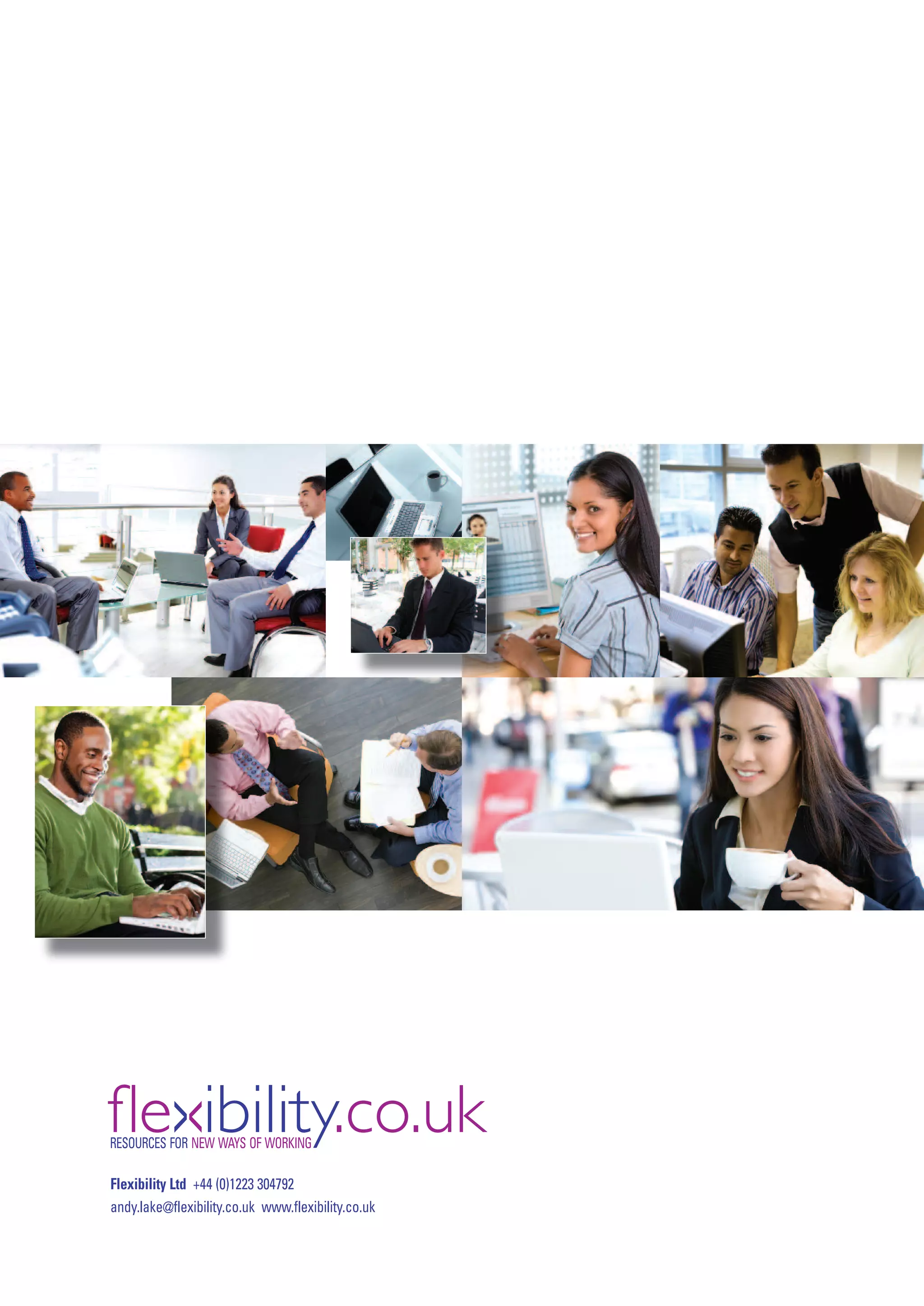 Flexibility Ltd +44 (0)1223 304792
andy.lake@flexibility.co.uk www.flexibility.co.uk
 