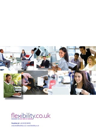 Flexibility Ltd +44 (0)1223 304792
andy.lake@flexibility.co.uk www.flexibility.co.uk
 