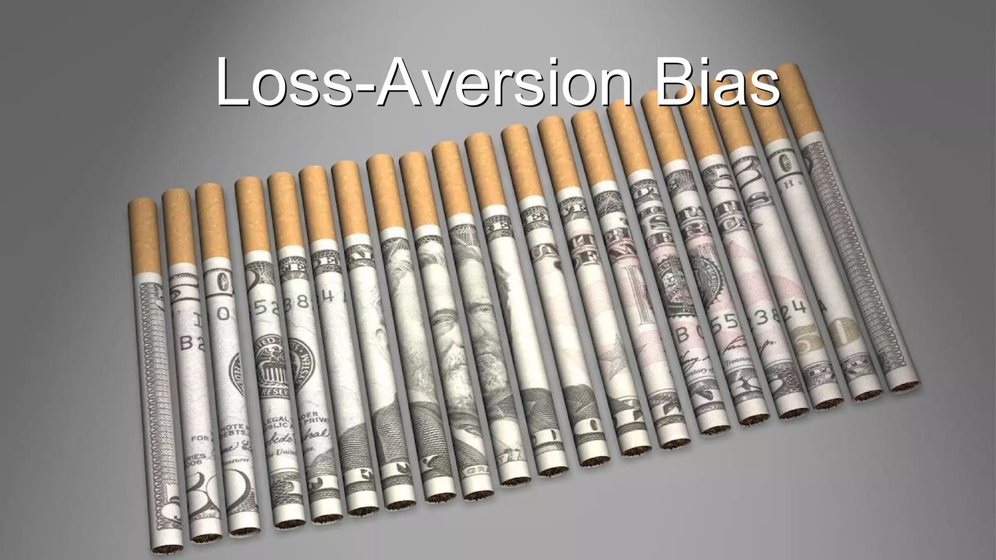 Loss-Aversion BiasLoss-Aversion Bias
 