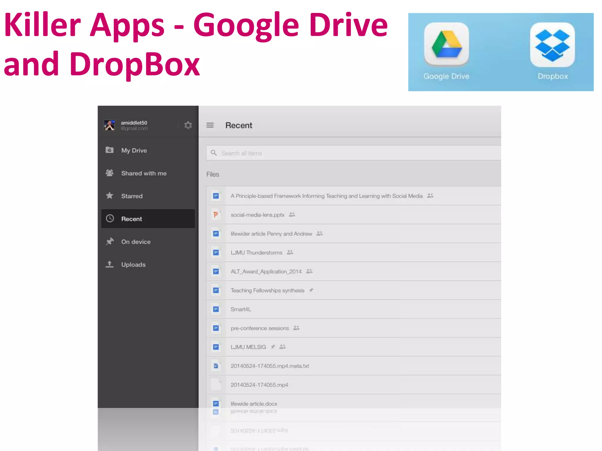 Killer Apps - Google Drive
and DropBox
 
