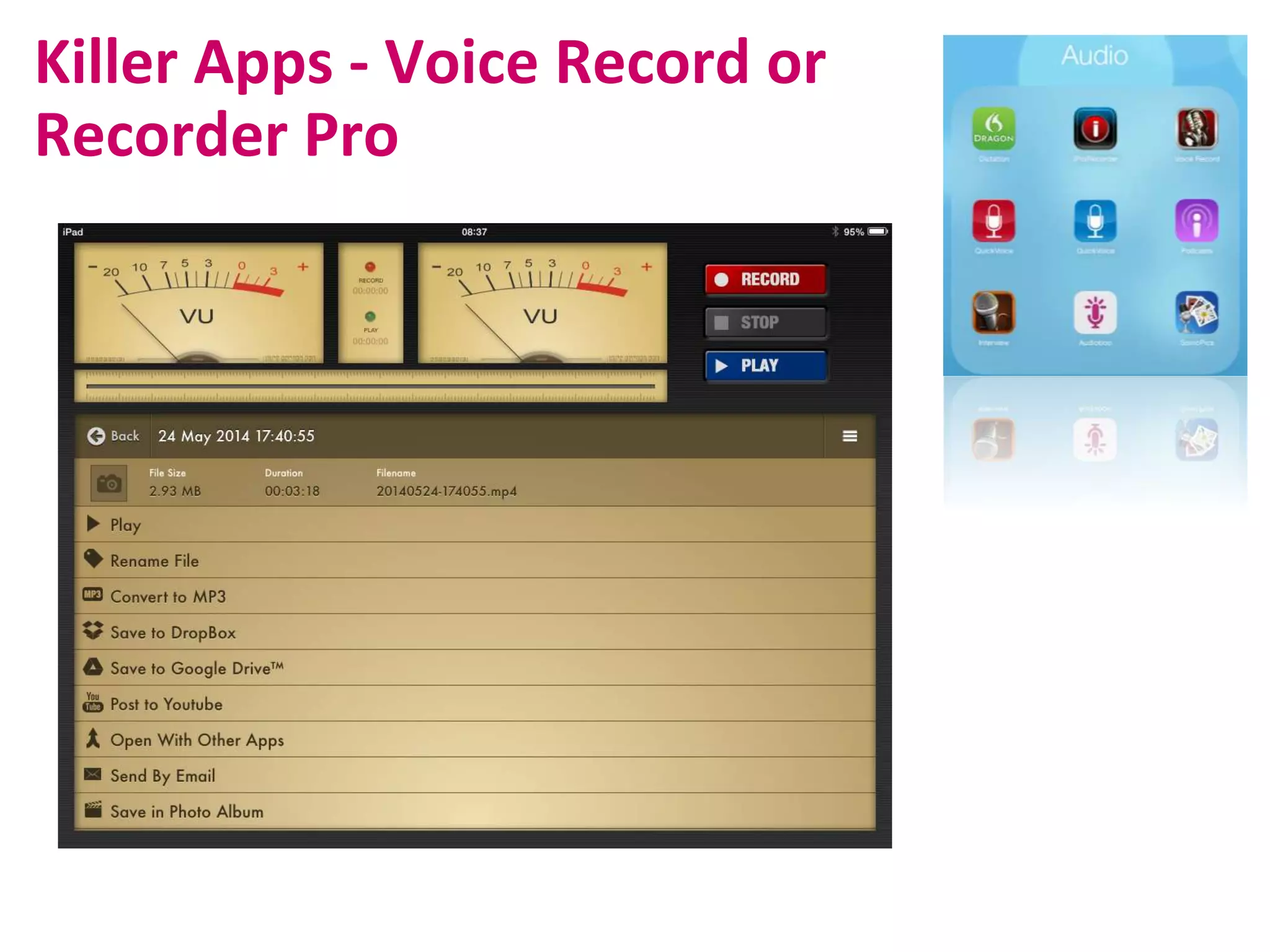 Killer Apps - Voice Record or
Recorder Pro
 