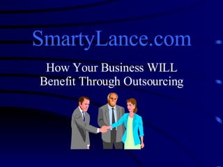 SmartyLance.com How Your Business WILL Benefit Through Outsourcing 