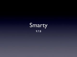 Smarty
  9.7.8
 