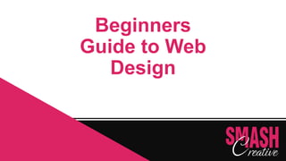 Beginners
Guide to Web
Design

 