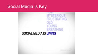 Social Media is Key

 
