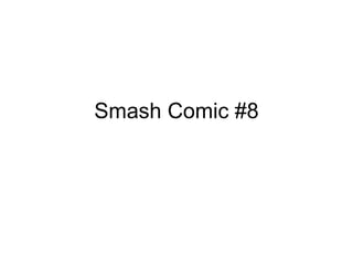 Smash Comic #8 