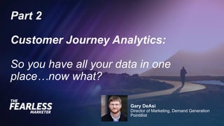 Customer Journeys Without Data Data Without Insights
 
