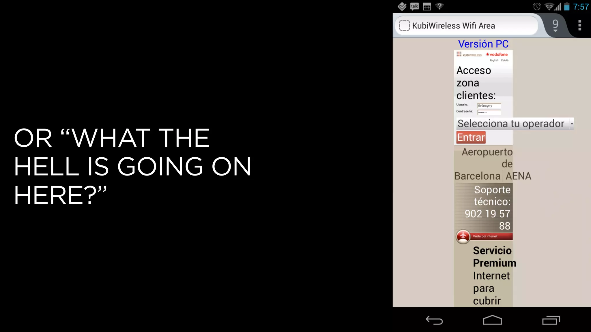 OR “WHAT THE
HELL IS GOING ON
HERE?”
 