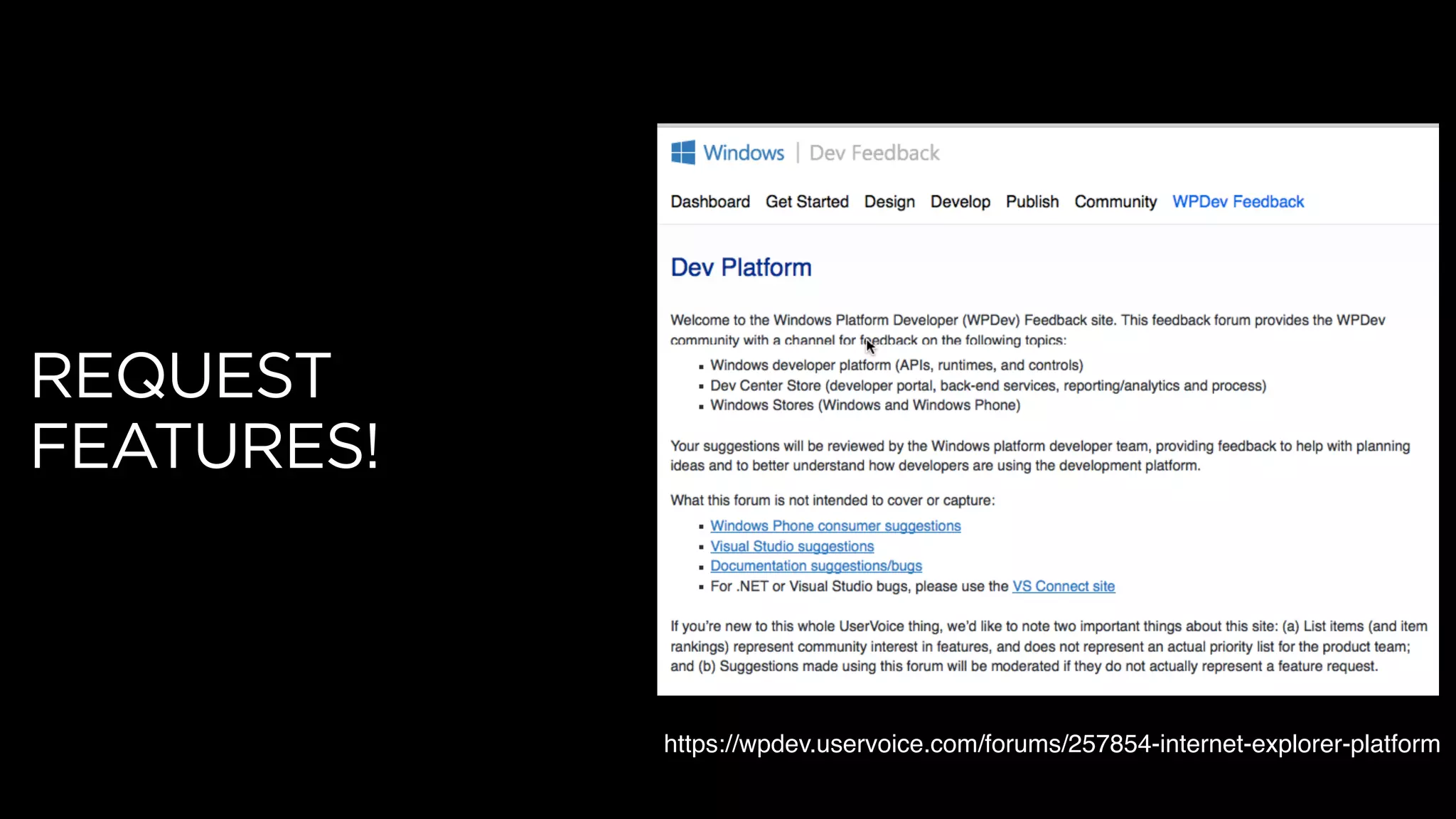 REQUEST
FEATURES!
https://wpdev.uservoice.com/forums/257854-internet-explorer-platform
 