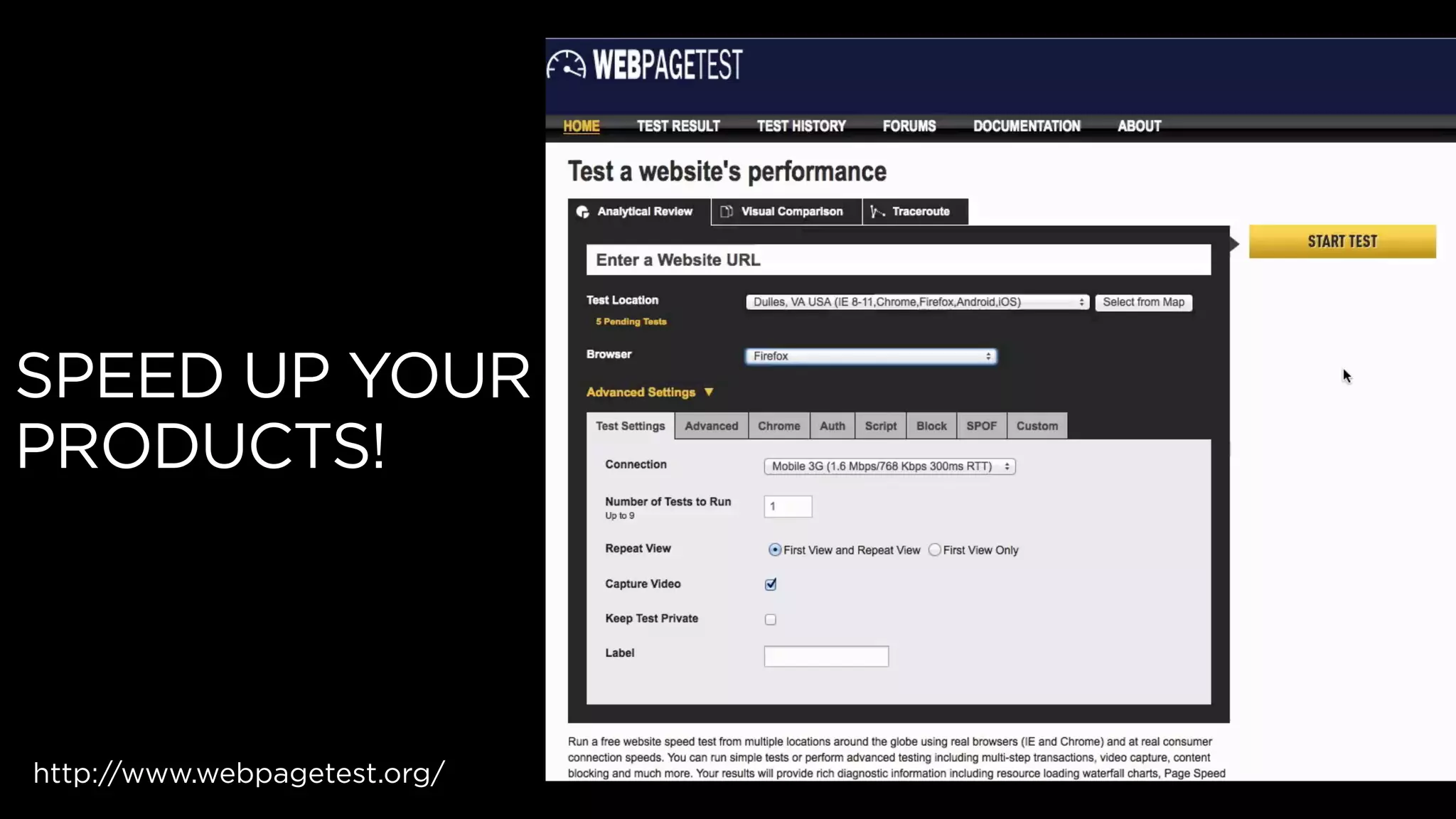 SPEED UP YOUR
PRODUCTS!
http://www.webpagetest.org/
 