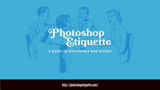 http://photoshopetiquette.com/
 