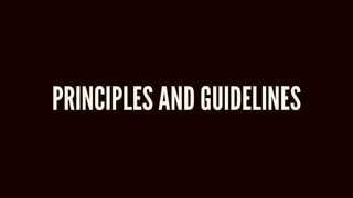 PRINCIPLES AND GUIDELINES
 