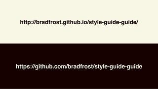 http://bradfrost.github.io/style-guide-guide/
https://github.com/bradfrost/style-guide-guide
 