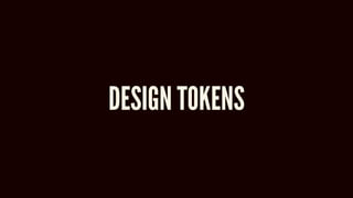 DESIGN TOKENS
 