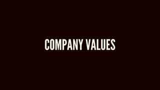 COMPANY VALUES
 