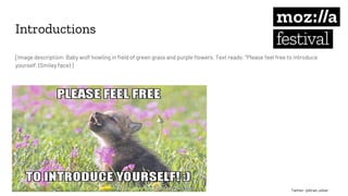 Introductions
[Image description: Baby wolf howling in field of green grass and purple flowers. Text reads: “Please feel f...