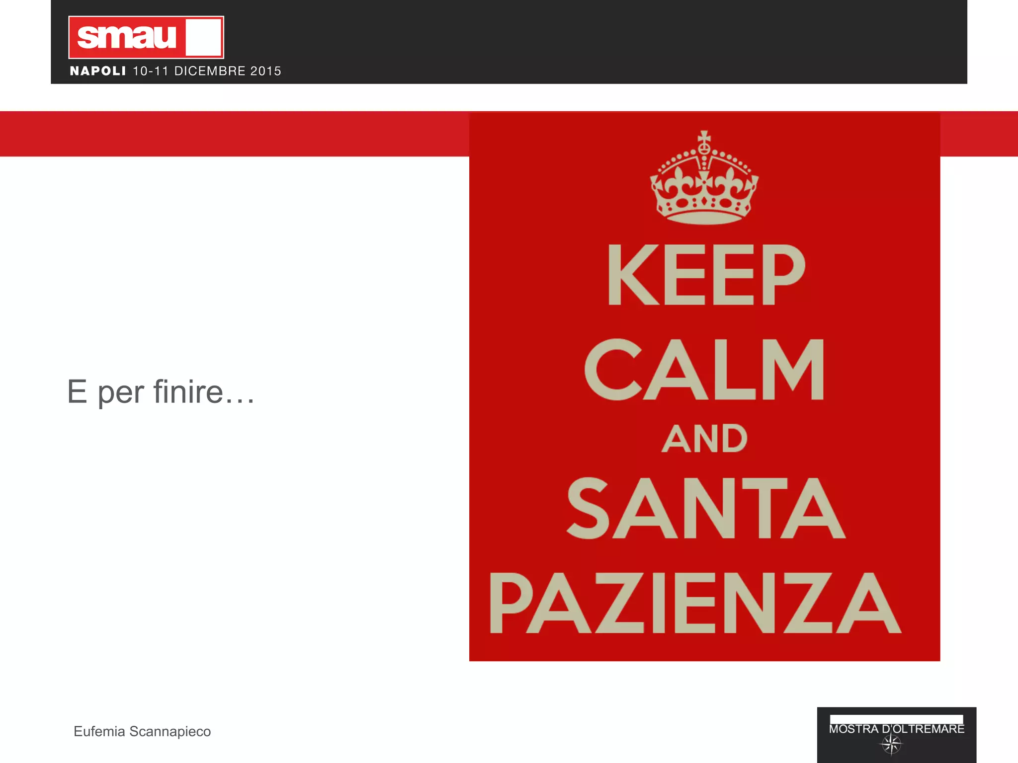 E per finire…
Eufemia Scannapieco
 