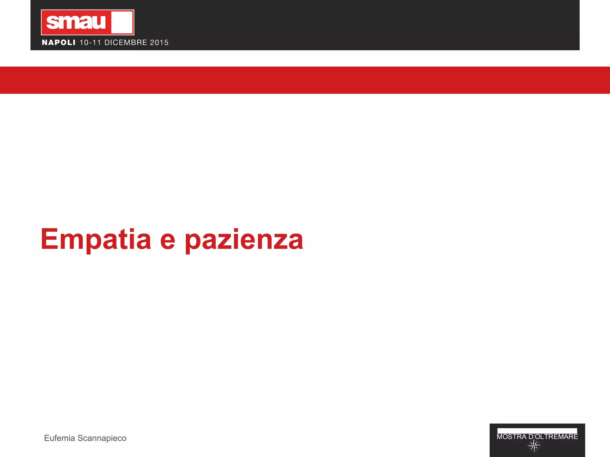 Empatia e pazienza
Eufemia Scannapieco
 