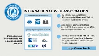 L’associazione
internazionale per
la professionalità
nel Web
INTERNATIONAL WEB ASSOCIATION
 