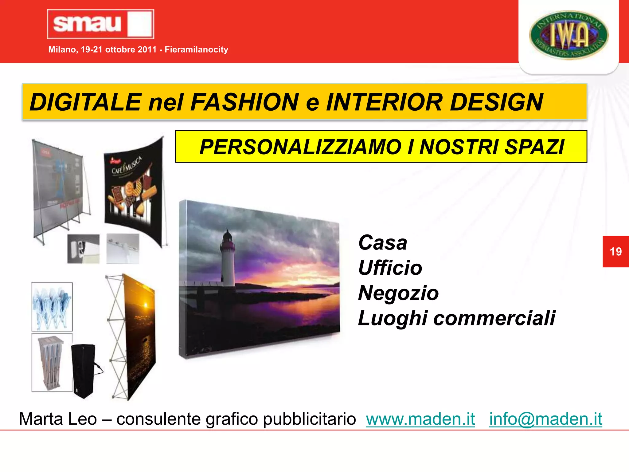 DIGITALE nell’INDUSTRIAL DESIGN i settori …SETTORE MEDICO*SETTORE INDUSTRIALEPROTOTIPI DI DESIGNDIDATTICASPETTACOLO E ARTEARCHITETTURASETTORE GEOSPAZIALEMarta Leo – consulente grafico pubblicitario  www.maden.itinfo@maden.it