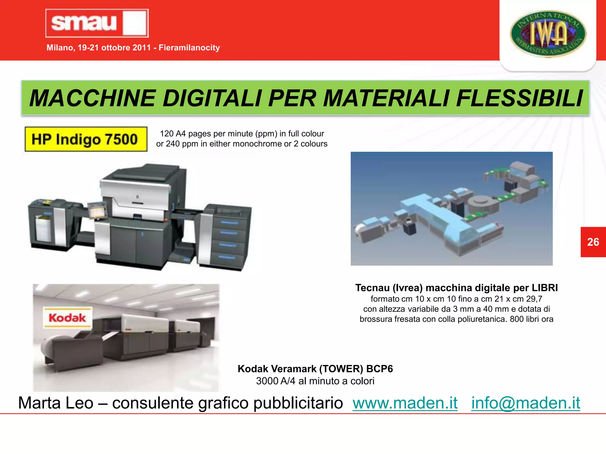 SUPPORTIMATERIALIFLESSIBILIMATERIALI PER 3DMATERIALIRIGIDIMarta Leo – consulente grafico pubblicitario  www.maden.itinfo@maden.it