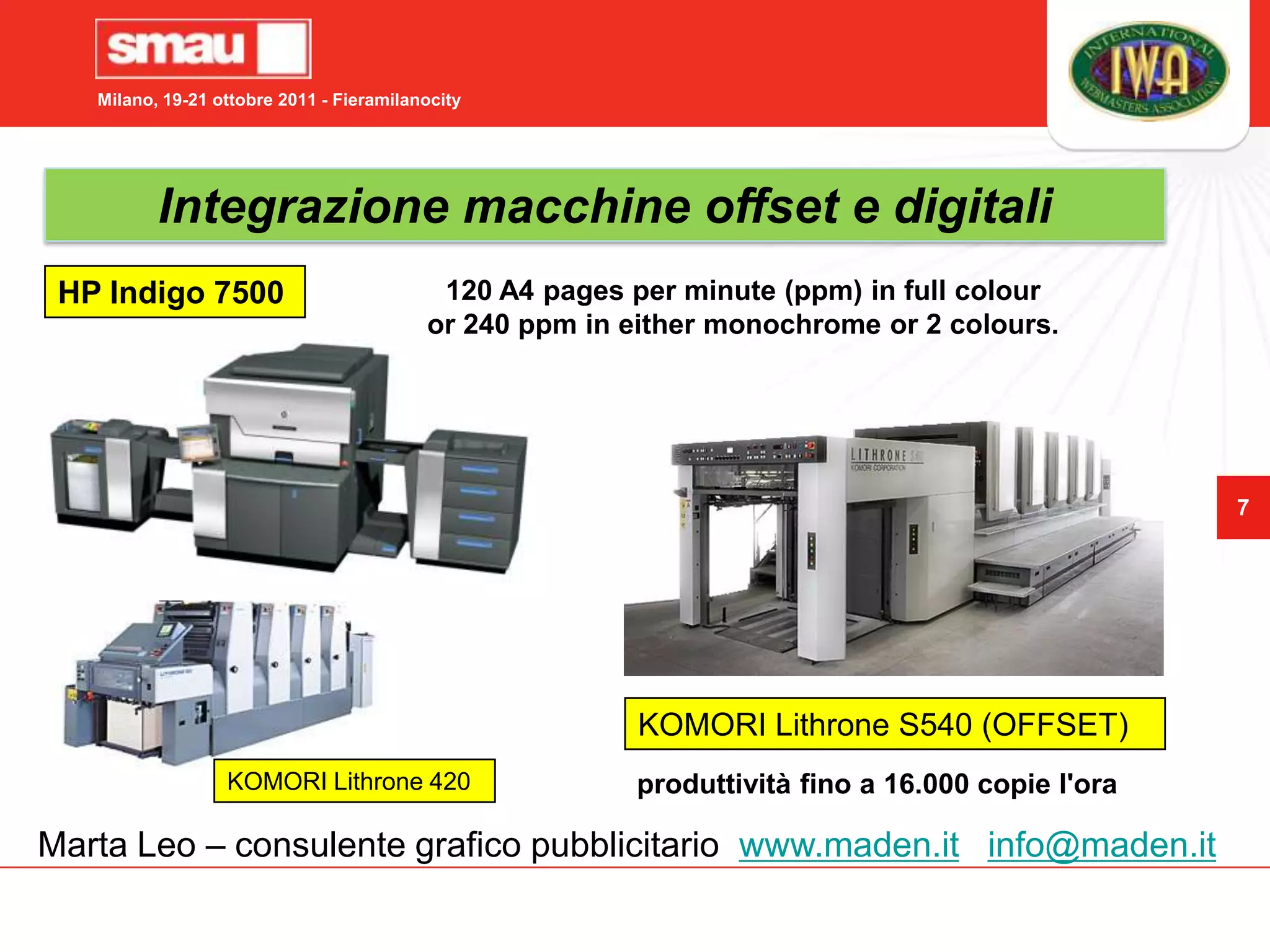 STAMPA DIGITALE quale mercatoSUPPORTIMACCHINE DI STAMPA DIGITALEMarta Leo – consulente grafico pubblicitario  www.maden.itinfo@maden.it