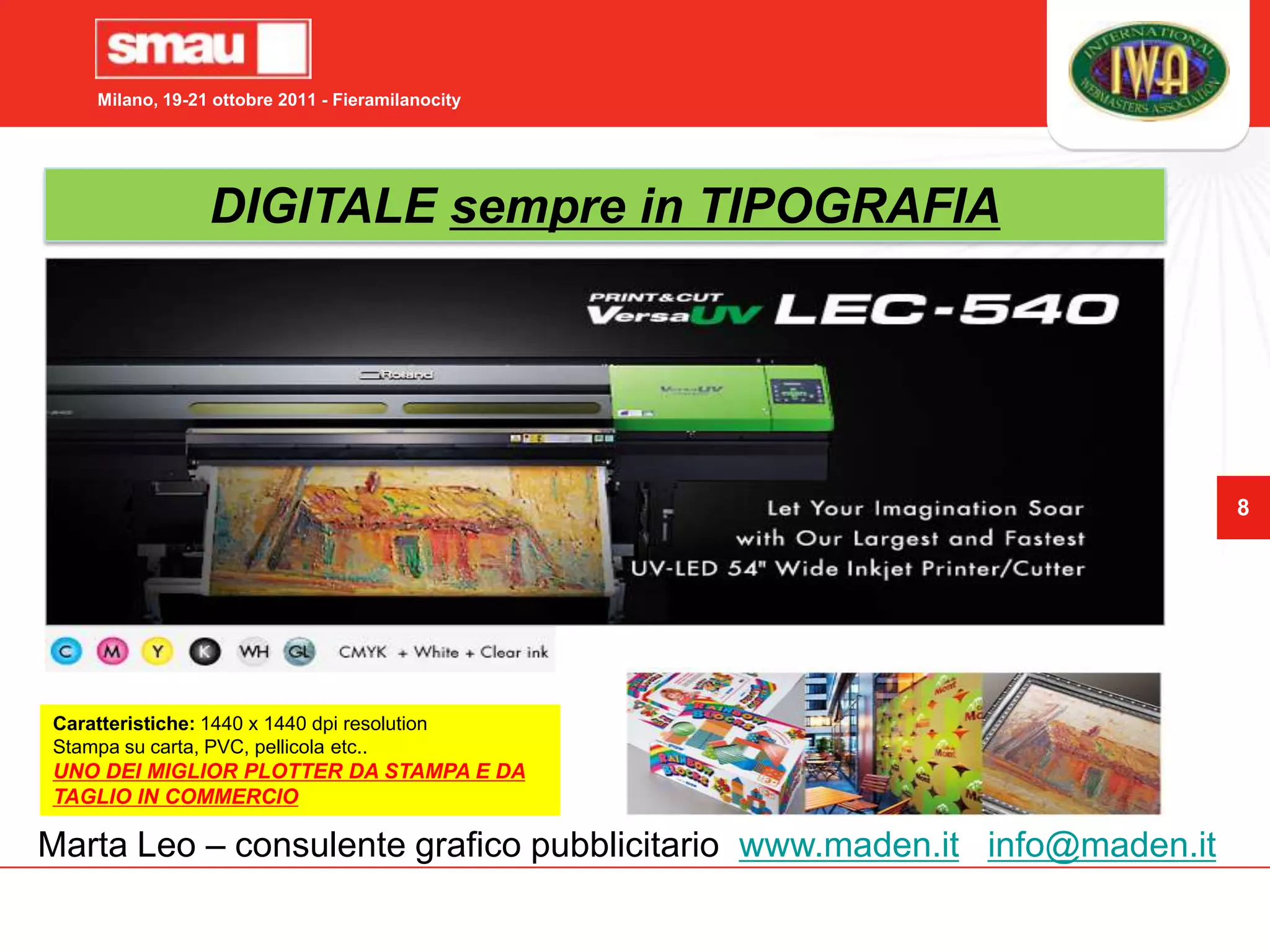 STAMPA DIGITALE quale mercatoSETTORETIPOGRAFICOINDUSTRIALDESIGNSETTOREPRIVATOSETTOREEDITORIALESETTOREFASHIONMarta Leo – consulente grafico pubblicitario  www.maden.itinfo@maden.it