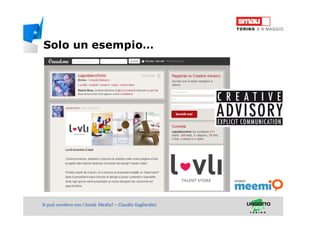Titolo della presentazioneSi può vendere con i Social Media? – Claudio Gagliardini
Solo un esempio…
 