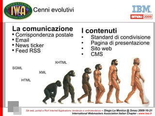 Cenni evolutivi <ul><ul><li>I contenuti </li></ul></ul><ul><ul><li>Standard di condivisione </li></ul></ul><ul><ul><li>Pag...