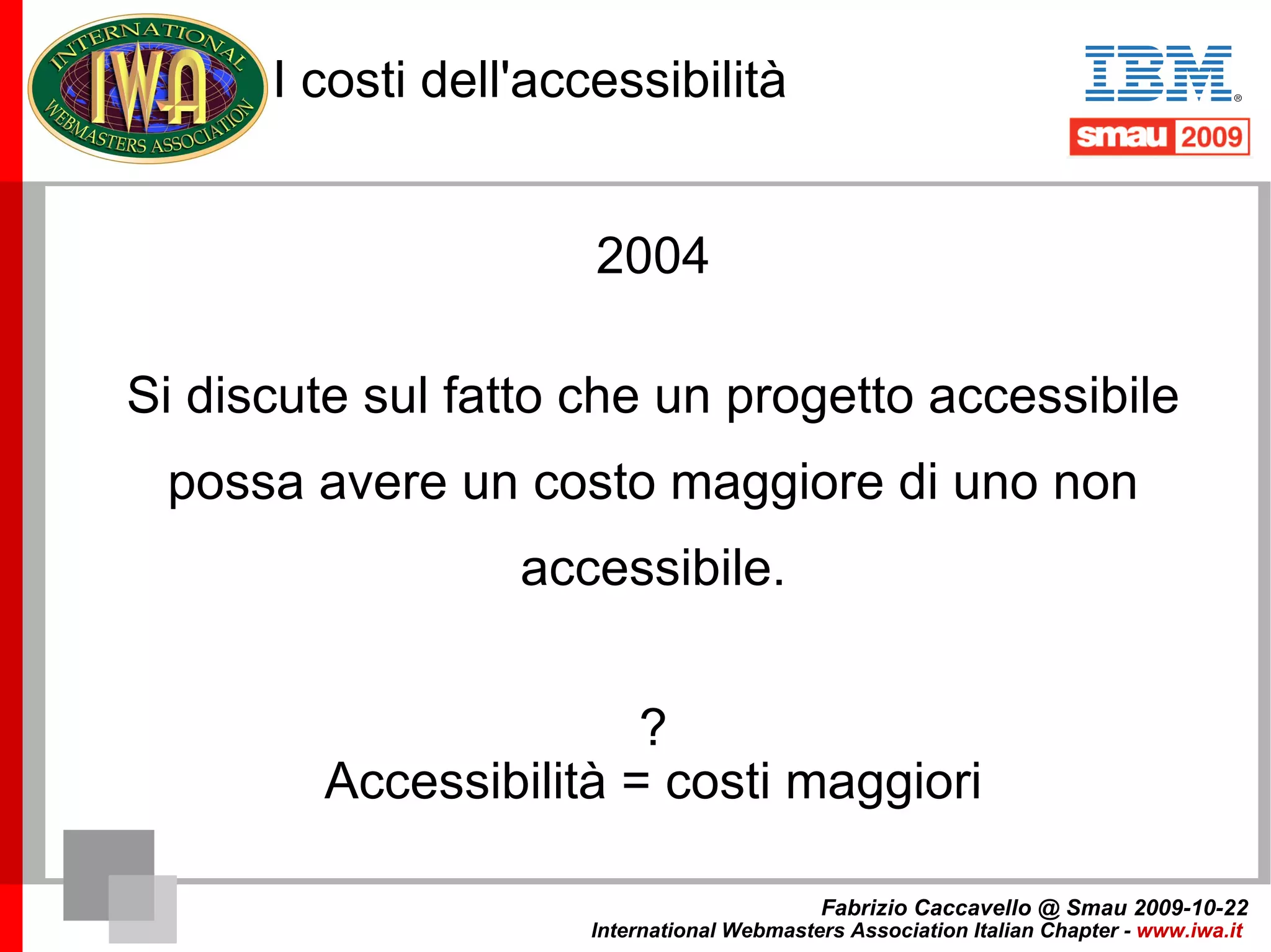 Fornire supporto per la definizione e lo studio di normative nei Paesi in cui è presente Network: http://www.iwa.it   http://www.itlists.org   http://blog.iwa.it http://webaccessibile.org   http://www.skillprofiles.eu   