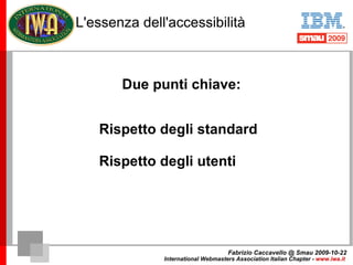 Accessibilità, etica e business In 5 anni di attività in pochi hanno potuto sviluppare nuove linee di business approfittan...