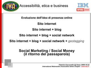 Accessibilità, etica e business Cosa c'entra l'accessibilità con il business? Perché un progetto di un privato dovrebbe es...