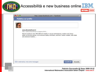 Rispetto degli standard </li></ul>Fabrizio Caccavello @ Smau 2009-10-22 International Webmasters Association Italian Chapt...