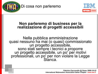I costi dell'accessibilità 2004 Si discute sul fatto che un progetto accessibile possa avere un costo maggiore di uno non ...
