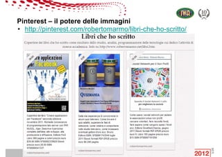 09/05/12 Titolo della presentazione
/20
Pinterest – il potere delle immagini
Vendere con Social Commerce
3/20
Pinterest pe...