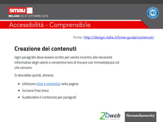Accessibilità - Comprensibile
fonte: http://design.italia.it/linee-guida/contenuti/
 