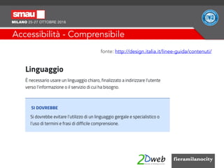 Accessibilità - Comprensibile
fonte: http://design.italia.it/linee-guida/contenuti/
 