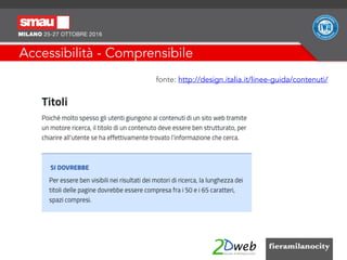 Accessibilità - Comprensibile
fonte: http://design.italia.it/linee-guida/contenuti/
 