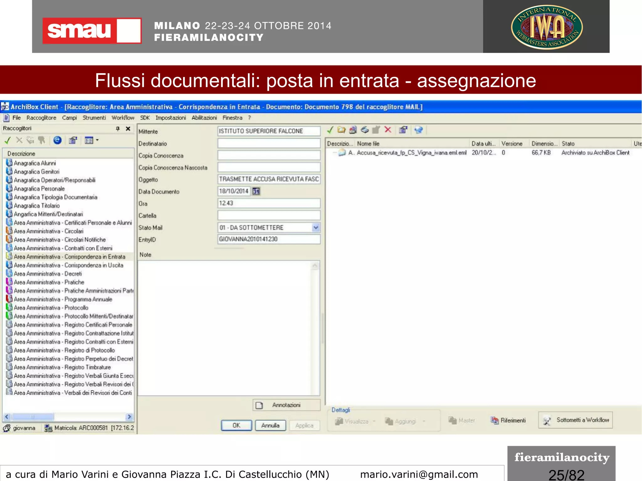 25/260
Le regole tecniche
I formati indicati per la conservazione
Le limitazioni del formato PDF/A1
Il protocollo informatico e il workflow documentale
a cura di Mario Varini e Giovanna Piazza I.C. Di Castellucchio (MN) mario.varini@gmail.com
 