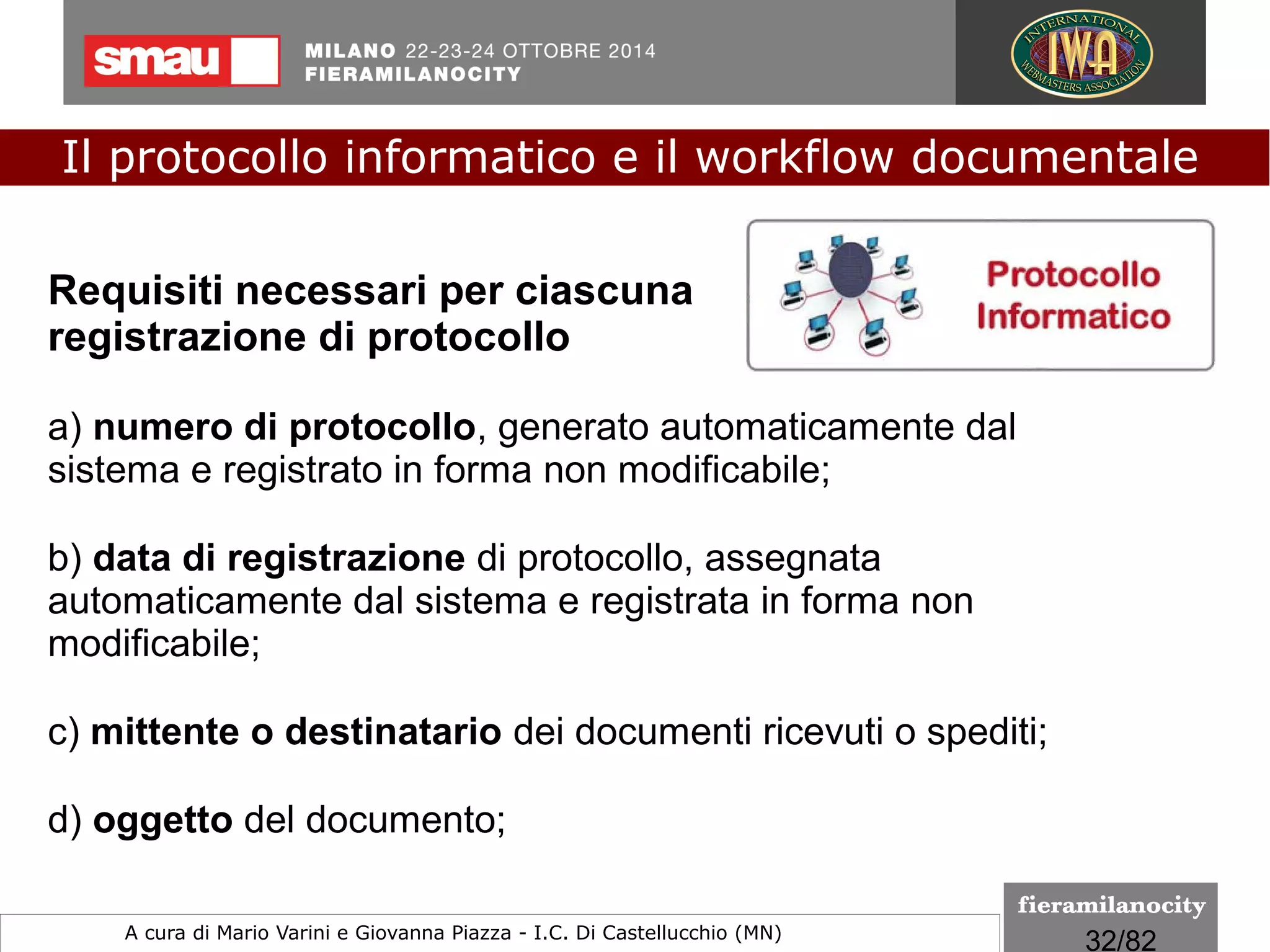 32/260
Le regole tecniche
I formati indicati per la conservazione
Il formato PDF/A-2
E inoltre...
offre la possibilità di incorporare allegati PDF/A (sia PDF/A-1 che
PDF/A-2) permettendo l’archiviazione in un unico file di insiemi di
documenti, mantenendo ciascuno di essi la propria indipendenza.
In questo modo un singolo file PDF/A-2 può essere utilizzato come una
sorta di “contenitore” di altri file PDF/A e ciò risulta utile quando diversi
file PDF/A devono essere conservati insieme ma rimanendo file
indipendenti (cioè senza unirli in un unico file PDF/A).
Il protocollo informatico e il workflow documentale
a cura di Mario Varini e Giovanna Piazza I.C. Di Castellucchio (MN) mario.varini@gmail.com
 