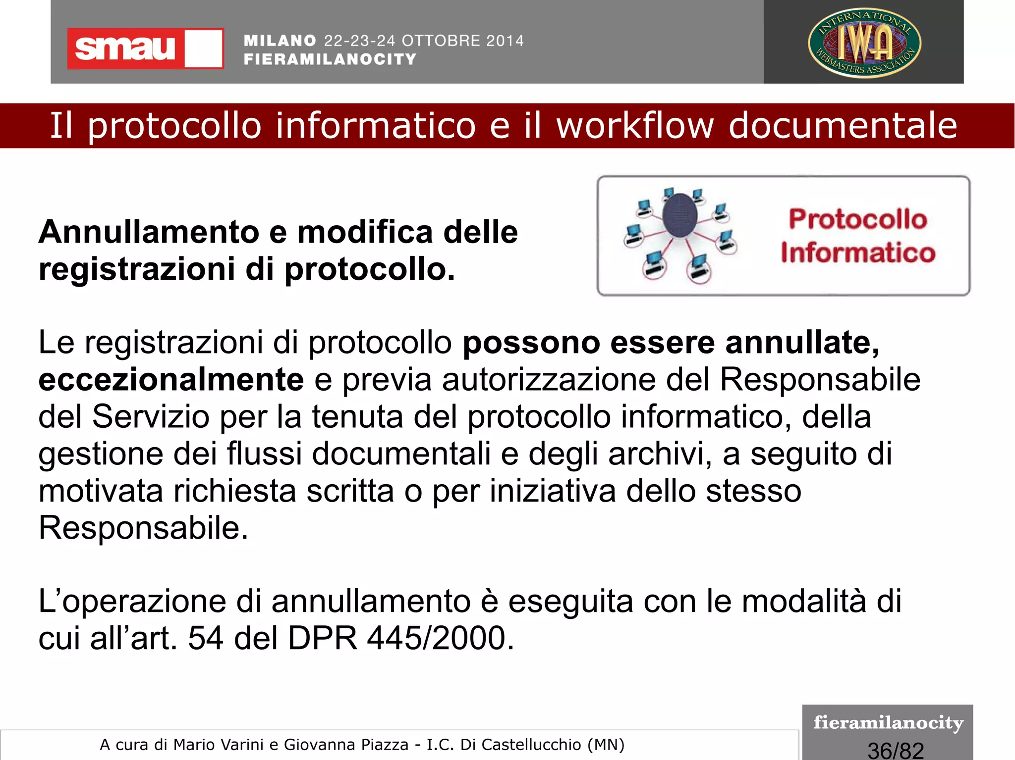 36/260
Le regole tecniche
I formati indicati per la conservazione
Il formato PDF/A-2
Il formato PDF/A-2 introduce interessanti novità che dovrebbero essere
valutate attentamente da tutti coloro che si occupano di archiviazione e
conservazione digitale.
Rispetto al suo predecessore PDF/A-1, il formato PDF/A-2 dispone di
alcune funzionalità che erano precedentemente vietate, come
l’utilizzo dell’algoritmo di compressione JPEG2000, l’utilizzo degli effetti
di trasparenza, l’utilizzo dei layer, etc.
Altre funzionalità rimangono, invece, vietate, come l’utilizzo di
codice Javascript o l’utilizzo della crittografia applicata all’intero file.
Il protocollo informatico e il workflow documentale
a cura di Mario Varini e Giovanna Piazza I.C. Di Castellucchio (MN) mario.varini@gmail.com
 