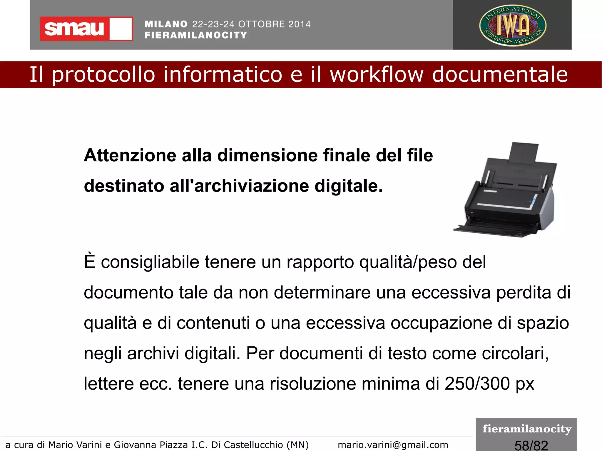 58/260
la firma digitale consiste nella creazione di un file, definito
“busta crittografica”, che racchiude al suo interno il documento
originale, l’evidenza informatica della firma e la chiave per la
verifica della stessa, che, a sua volta, è contenuta nel certificato
emesso a nome del sottoscrittore.
L’autenticità del certificato è garantita da un’Autorità di
certificazione, in Italia, dai certificatori accreditati ai sensi
dell’articolo 29 del CAD (D.Lgs. n. 82/2005).
Il protocollo informatico e il workflow documentale
a cura di Mario Varini e Giovanna Piazza I.C. Di Castellucchio (MN) mario.varini@gmail.com
Documento informatico e... firme digitali
La Busta Crittografica
 