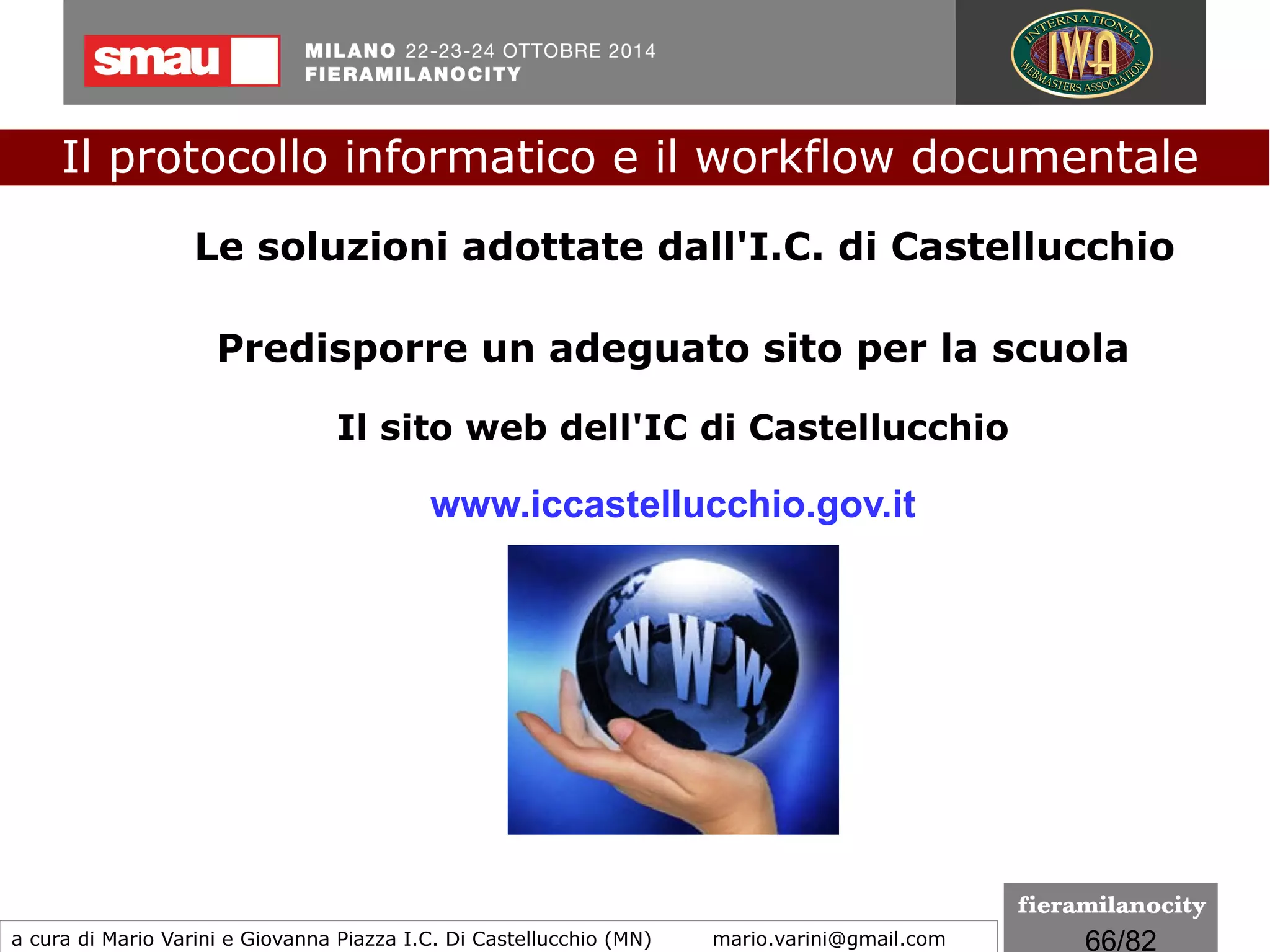 66/260
Verifica della firma
Ad una prima analisi, un documento sottoscritto sul quale sono
riportate tali annotazioni potrebbe apparire corrotto in quanto
modificato dopo la firma, tuttavia nella busta PAdES è presente ed
è accessibile anche la versione non modificata del documento, che
pertanto conserva piena efficacia giuridica.
Non devono, trarre in inganno i messaggi mostrati dal
reader del documento “Almeno una delle firme non è valida” e “Il
documento dopo la firma è stato modificato o si è danneggiato”, in
quanto è comunque possibile accedere alla versione del documento
correttamente sottoscritta, coerentemente con quanto previsto
dalle regole tecniche di cui al DPCM 22/02/2013
Il protocollo informatico e il workflow documentale
a cura di Mario Varini e Giovanna Piazza I.C. Di Castellucchio (MN) mario.varini@gmail.com
Documento informatico e... firme digitali
formati di firma
La busta PAdES
 