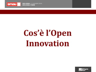 3
Cos’è l’Open
Innovation
 