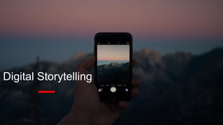 Digital Storytelling
 