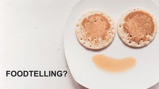 'Foodtelling' - raccontare il food in modo coinvolgente