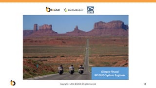 18
Giorgio Finazzi
BCLOUD System Engineer
Copyrights – 2016 BCLOUD All rights reserved
 