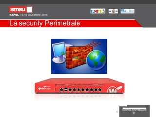La security Perimetrale
41
 